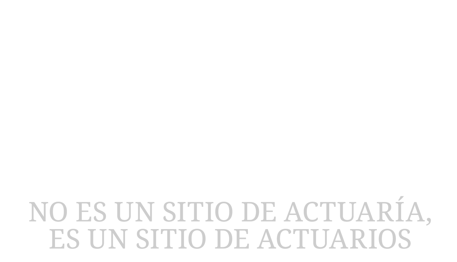 Manual Actuario - No es un blog de actuaría, es un blog de actuarios